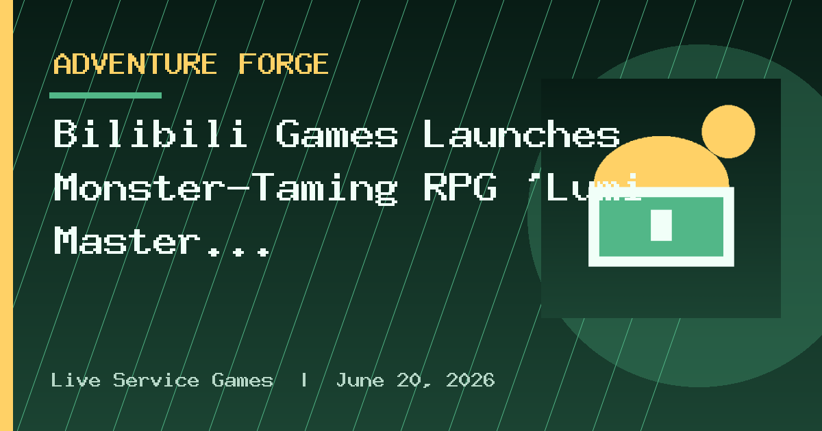 Bilibili Games Launches Monster-Taming RPG 'Lumi Master