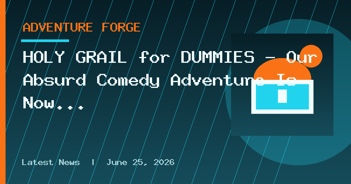 HOLY GRAIL for DUMMIES — Our Absurd Comedy Adventure Is Now in Early Access!