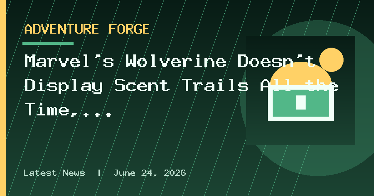 Marvel’s Wolverine Doesn’t Display Scent Trails All the Time, Says Community