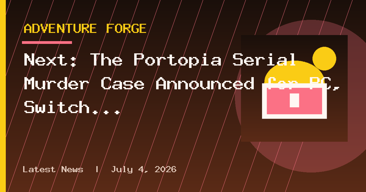 Next: The Portopia Serial Murder Case Announced for PC, Switch and Switch 2