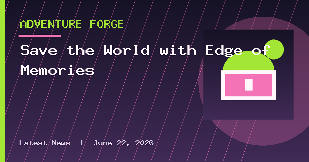 Save the World with Edge of Memories