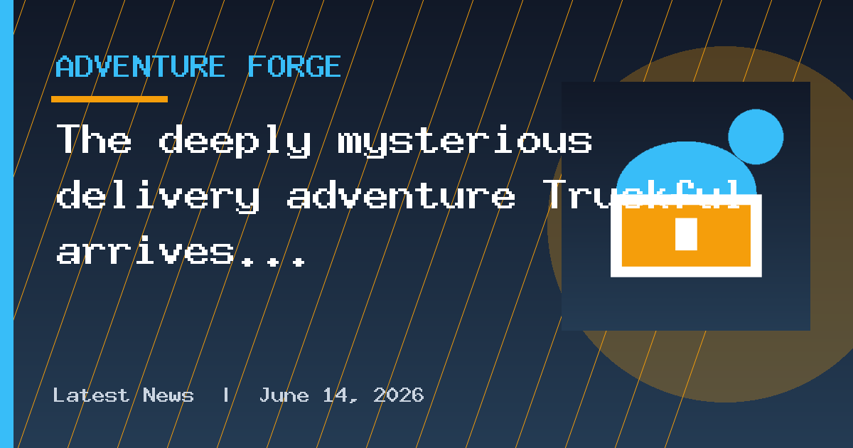 The deeply mysterious delivery adventure Truckful arrives in October