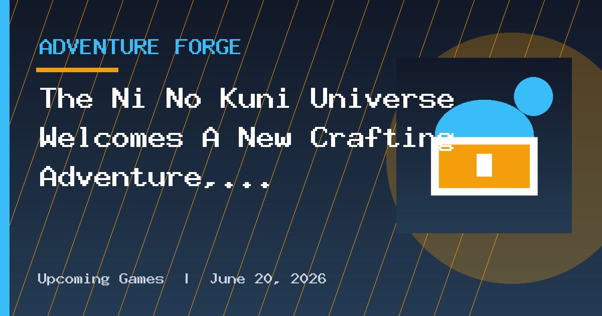 The Ni No Kuni Universe Welcomes A New Crafting Adventure, And It's Heading
